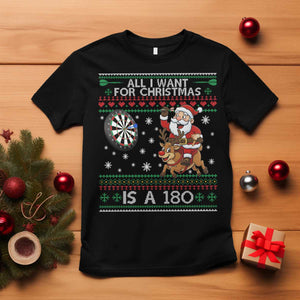 All I Want For Christmas Is A 180 T Shirt Santa Dart Player Xmas Gift TS12 Black Print Your Wear