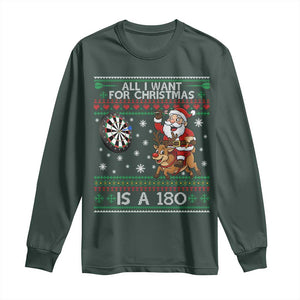All I Want For Christmas Is A 180 Long Sleeve Shirt Santa Dart Player Xmas Gift TS12 Dark Forest Green Print Your Wear