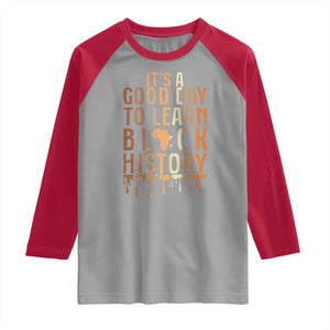 It Is A Good Day To Learn Black History Raglan Shirt Black History Month TS12 Sport Gray Red Print Your Wear