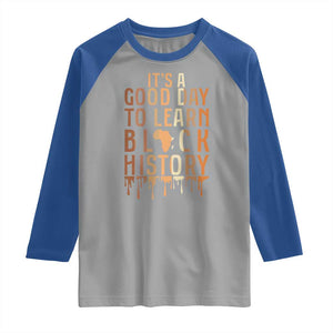 It Is A Good Day To Learn Black History Raglan Shirt Black History Month TS12 Sport Gray Royal Print Your Wear