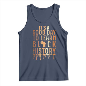 It Is A Good Day To Learn Black History Tank Top Black History Month TS12 Navy Print Your Wear