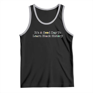 African American Educator Gift Tank Top It Is A Good Day To Learn Black History TS12 Black Athletic Heather Print Your Wear