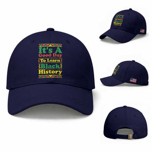 It Is A Good Day To Learn Black History Baseball Cap African American Pride Teacher Gift TS12 Baseball Cap Universal Fit Dark Blue Print Your Wear