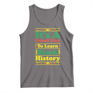 It Is A Good Day To Learn Black History Tank Top African American Pride Teacher Gift TS12 Deep Heather Print Your Wear