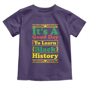 It Is A Good Day To Learn Black History Toddler T Shirt African American Pride Teacher Gift TS12 Purple Print Your Wear