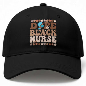 Dope Black Nurse Baseball Cap African American Black Nurse Gift TS12 Print Your Wear