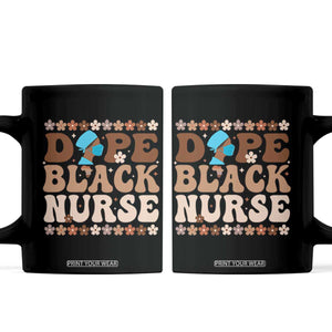 Dope Black Nurse Coffee Mug African American Black Nurse Gift TS12 Black Print Your Wear
