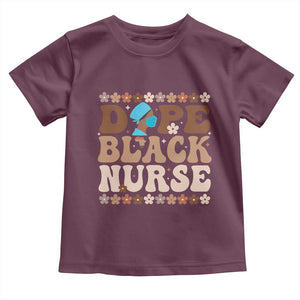 Dope Black Nurse Toddler T Shirt African American Black Nurse Gift TS12 Maroon Print Your Wear