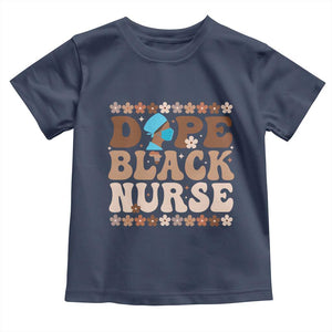 Dope Black Nurse Toddler T Shirt African American Black Nurse Gift TS12 Navy Print Your Wear