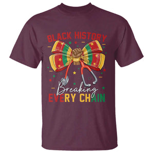 Black History Breaking Every Chain T Shirt Gift For Black Nurse TS12 Maroon Print Your Wear