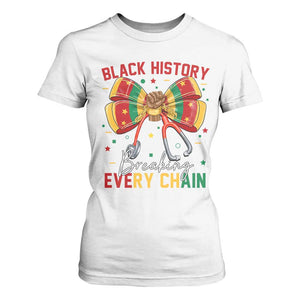 Black History Breaking Every Chain T Shirt For Women Gift For Black Nurse TS12 White Print Your Wear