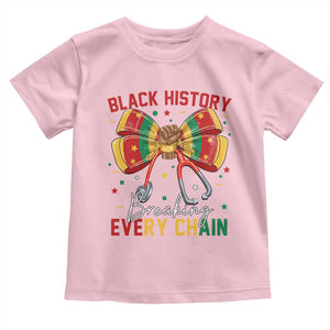 Black History Breaking Every Chain Toddler T Shirt Gift For Black Nurse TS12 Light Pink Print Your Wear