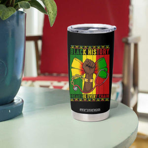 Breaking Every Chain Tumbler Cup Black History Medical Professional Gift TS12 Print Your Wear