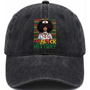 I Am Black History Washed Cotton Baseball Cap Black History Month Nurse Gift TS12 Print Your Wear
