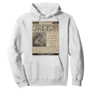 Madam C.J. Walker Hoodie I Made My Own Opportunity TS12 White Print Your Wear
