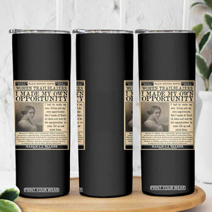 Madam C.J. Walker Skinny Tumbler I Made My Own Opportunity TS12 Print Your Wear
