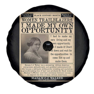 Madam C.J. Walker Spare Tire Cover I Made My Own Opportunity TS12 Print Your Wear