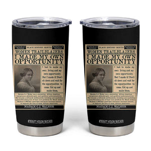 Madam C.J. Walker Tumbler Cup I Made My Own Opportunity TS12 Black Print Your Wear