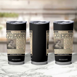 Madam C.J. Walker Tumbler Cup I Made My Own Opportunity TS12 Print Your Wear