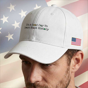 It Is A Good Day To Learn Black History Baseball Cap Proud Black Educator TS12 Print Your Wear