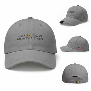 It Is A Good Day To Learn Black History Baseball Cap Proud Black Educator TS12 Baseball Cap Universal Fit Sport Gray Print Your Wear
