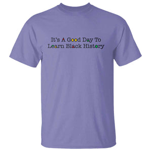 It Is A Good Day To Learn Black History T Shirt Proud Black Educator TS12 Violet Print Your Wear