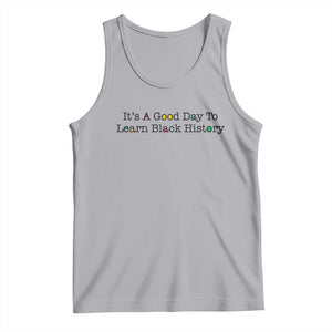 It Is A Good Day To Learn Black History Tank Top Proud Black Educator TS12 Athletic Heather Print Your Wear