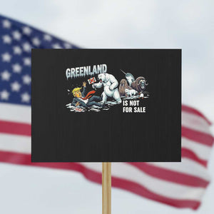 Greenland Not For Sale Protest Sign Political Humor Gift TS12 Horizontal 18" × 24" Black Print Your Wear