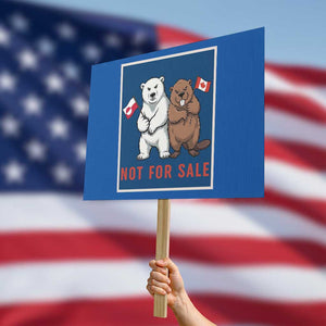 Funny Polar Bear And Beaver Political Protest Protest Sign Not For Sale TS12 Horizontal 18" × 24" Blue Print Your Wear
