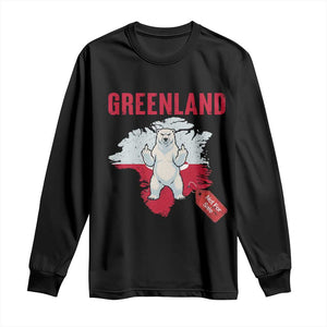 Greenland Is Not For Sale Long Sleeve Shirt Support Greenlander Gift TS12 Black Print Your Wear
