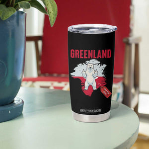 Greenland Is Not For Sale Tumbler Cup Support Greenlander Gift TS12 Print Your Wear