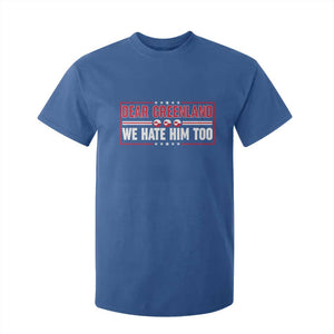 Dear Greenland We Hate Him Too T Shirt For Kid Stand With Greenlanders TS12 Royal Blue Print Your Wear