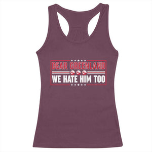 Dear Greenland We Hate Him Too Racerback Tank Top Stand With Greenlanders TS12 Maroon Print Your Wear