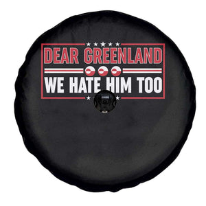 Dear Greenland We Hate Him Too Spare Tire Cover Stand With Greenlanders TS12 Print Your Wear