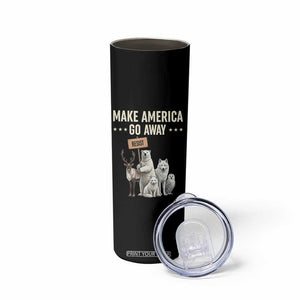 Make America Go Away Skinny Tumbler Greenland Support Gift TS12 Print Your Wear