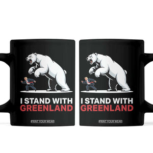 I Stand With Greenland Coffee Mug Anti Fascist Political Parody Gift TS12 Black Print Your Wear