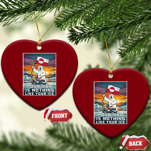Funny Our Ice Is Nothing Like Your Ice Ceramic Ornament Greenland Support Gift TS12 Print Your Wear