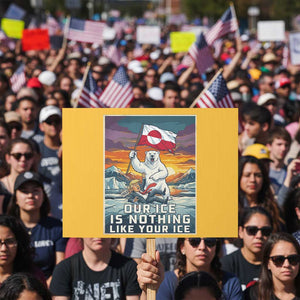 Funny Our Ice Is Nothing Like Your Ice Protest Sign Greenland Support Gift TS12 Horizontal 18" × 24" Yellow Print Your Wear