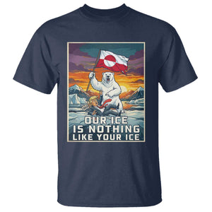 Funny Our Ice Is Nothing Like Your Ice T Shirt Greenland Support Gift TS12 Navy Print Your Wear