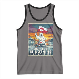 Funny Our Ice Is Nothing Like Your Ice Tank Top Greenland Support Gift TS12 Deep Heather Black Print Your Wear