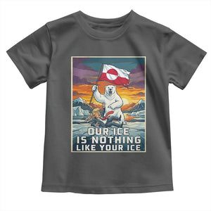 Funny Our Ice Is Nothing Like Your Ice Toddler T Shirt Greenland Support Gift TS12 Dark Heather Print Your Wear