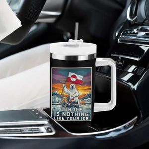 Funny Our Ice Is Nothing Like Your Ice Tumbler With Handle Greenland Support Gift TS12 Print Your Wear