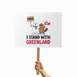 I Stand With Greenland Protest Sign Anti Authoritarian Political Gag Gift TS12 Horizontal 18" × 24" White Print Your Wear