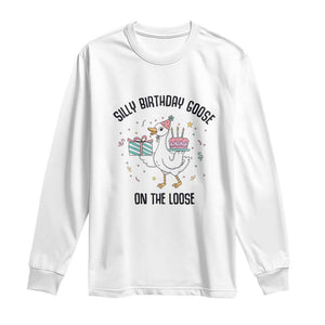 Funny Silly Goose On The Loose Long Sleeve Shirt Birthday Party Gift TS12 White Print Your Wear