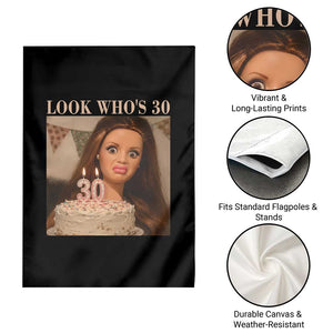 Look Who's 30 Garden Flag Funny Birthday Doll Face Meme