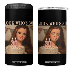 Look Who's 30 4 in 1 Can Cooler Tumbler Funny Birthday Doll Face Meme