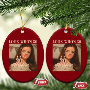 Look Who's 30 Ceramic Ornament Funny Birthday Doll Face Meme