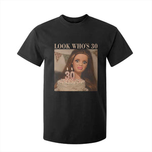 Look Who's 30 T Shirt For Kid Funny Birthday Doll Face Meme