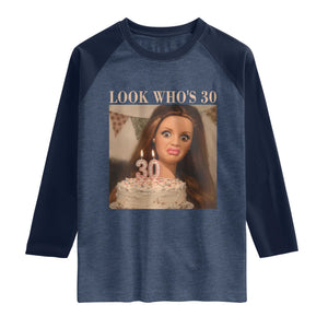 Look Who's 30 Raglan Shirt Funny Birthday Doll Face Meme