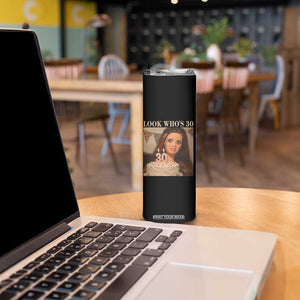 Look Who's 30 Skinny Tumbler Funny Birthday Doll Face Meme